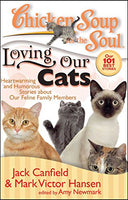 Chicken Soup for the Soul: Loving Our Cats: Heartwarming and Humorous Stories about our Feline Family Members - Jack Canfield
