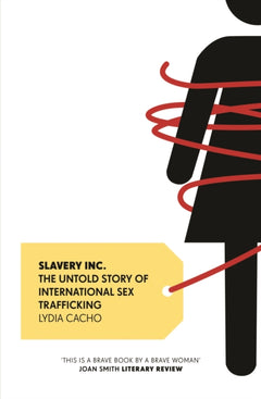 Slavery Inc: The Untold Story of International Sex Trafficking - Lydia Cacho