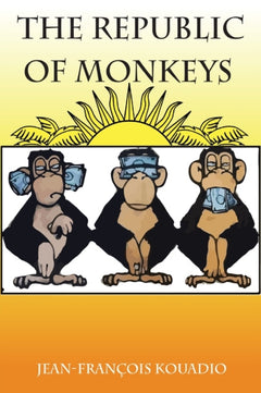 The Republic of Monkeys - Jean-Francois Kouadio