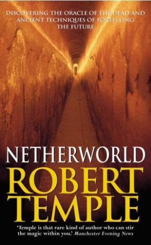 Netherworld: Discovering the Oracle of the Dead and Other Ancient Methods of Divination Temple, Robert