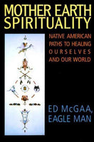Mother Earth spirituality - Ed McGaa