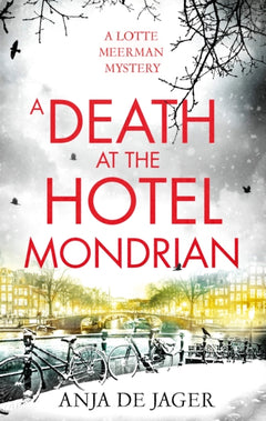 A Death at the Hotel Mondrian - Anja de Jager