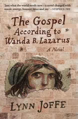 The Gospel According To Wanda B. Lazarus - Lynne Joffe