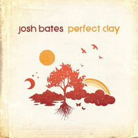Josh Bates - Perfect Day