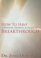 How To Have A Spiritual, Physical, & Financial Breakthrough - Jesse Duplantis (DVD)