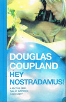 Hey Nostradamus ! Douglas Coupland