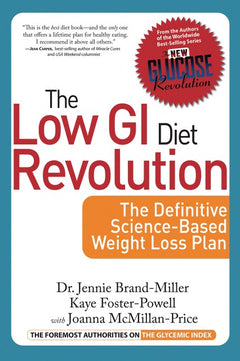 The Low GI Diet Revolution: The Definitive Science-based Weight Loss Plan - Jennie Brand-Miller & Janette Brand Miller & Kaye Foster-Powell