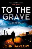 To the Grave - John Barlow