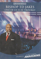 One Of Us Is In Trouble! - TD Jakes (DVD)