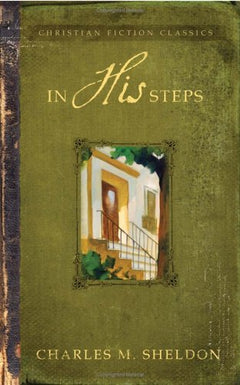 In His Steps - Charles Monroe Sheldon