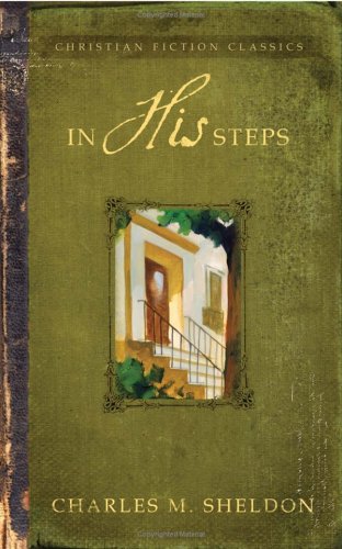 In His Steps - Charles Monroe Sheldon