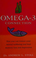 The Omega-3 Connection: How You Can Restore Your Mental Wellbeing and Treat Memory Loss and Depression - Andrew L. Stoll
