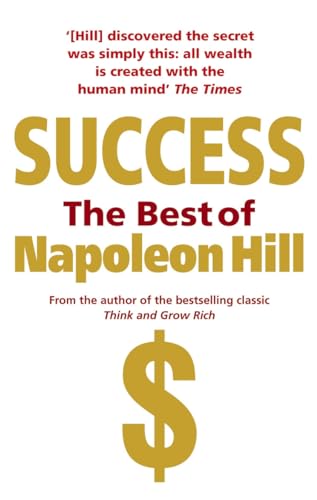 Success: The Best of Napoleon Hill - Napoleon Hill