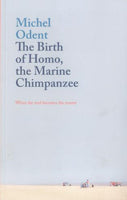 The Birth of Homo, the Marine Chimpanzee When the Tool Becomes the Master Michel Odent