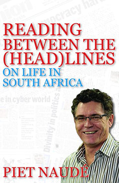 Reading Between The (Head) Lines: On Life In South Africa - Piet Naude
