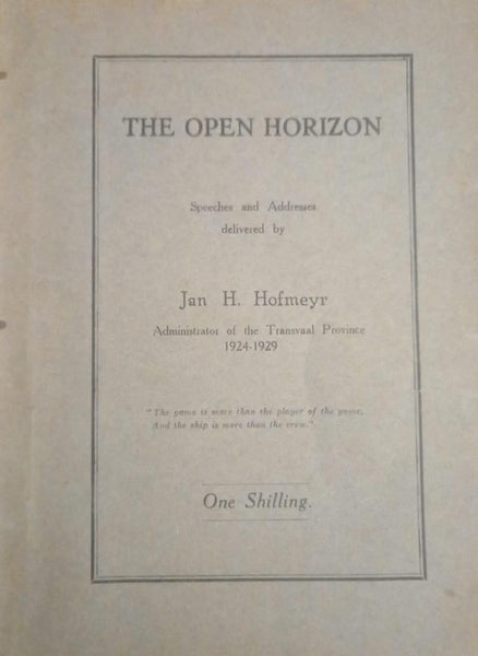 The Open Horizon : Speeches and Addresses Delivered by Jan H Hofmeyr