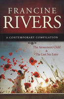 A Contempory Compilation: The Atonement Child & The Last Sin Eater - Francine Rivers