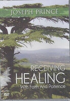 Receiving Healing With Faith And Patience - Joseph Prince (DVD)