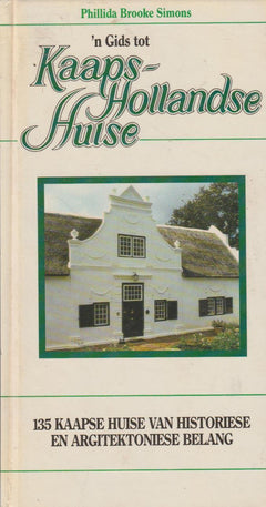 'n Gids tot Kaaps-Hollandse Huise - Phillida Brooke Simons