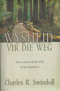 Wysheid Vir Die Weg Charles R Swindoll