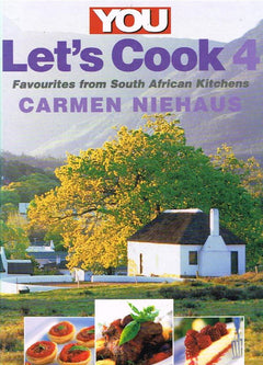 You : Let's Cook 4 : Favourites from South African Kitchens - Carmen Niehaus