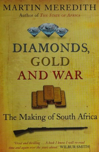 Diamonds, Gold and War - Martin Meredith
