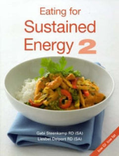 Eating for Sustained Energy 2 Gabi Steenkamp Liesbet Delport