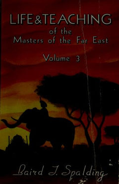 Life and Teaching of the Masters of the Far East Baird Volume 3 Thomas Spalding