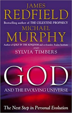 God and the Evolving Universe  - James Redfield & Michael Murphy & Sylvia Timbers