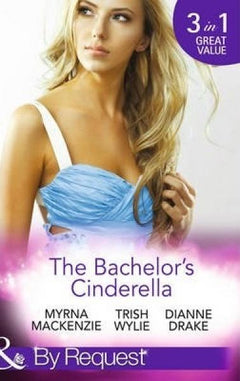 The Bachelor's Cinderella (Mills & Boon by Request) MacKenzie, Myrna