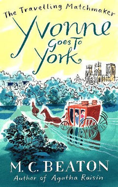 Yvonne Goes to York M. C. Beaton