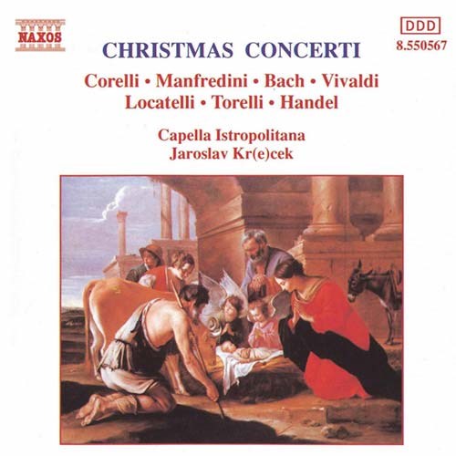 Corelli, Manfredini, Bach, Vivaldi, Locatelli, Torelli, Handel, Capella Istropolitana, Jaroslav Kr(e)cek - Christmas Concerti