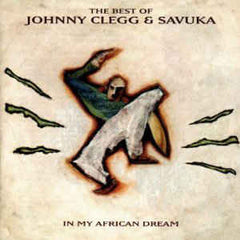 Johnny Clegg & Savuka - In My African Dream: The Best Of Johnny Clegg & Savuka
