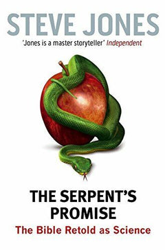 The Serpent's Promise The Bible Retold as Science Steve Jones