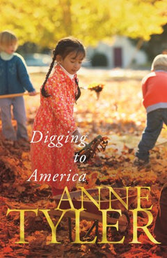 Digging to America  Anne Tyler