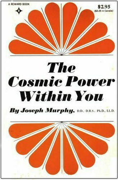 The Cosmic Power Within You Joseph Murphy