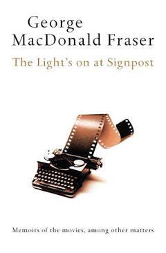 The Light's on at Signpost George MacDonald Fraser