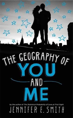 The Geography of You and Me Jennifer E. Smith