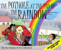 The Pothole at the End of the Rainbow Madam & Eve