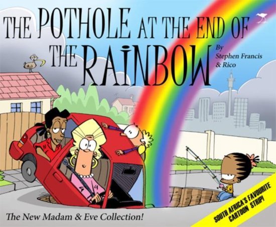 The Pothole at the End of the Rainbow Madam & Eve