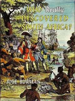 Who really discovered South Africa ? Jose Burman