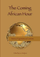 The Coming African Hour Dialectics of Opportunities and Constraints Luc Sindjoun
