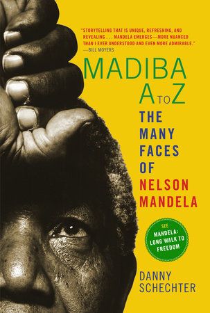Madiba A to Z The Many Faces of Nelson Mandela - Danny Schechter