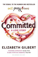 Committed: A Love Story - Elizabeth Gilbert