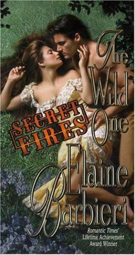 The Wild One: Secret Fires Barbieri, Elaine