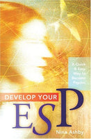 Develop Your ESP A Quick and Easy Way to Become Psychic Nina Ashby