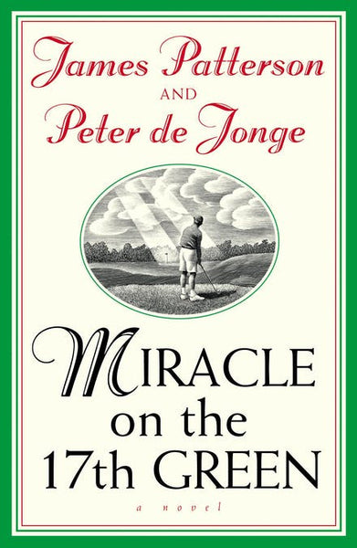 Miracle on the 17th Green James Patterson Peter De Jonge