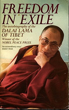Freedom in Exile: The Autobiography of His Holiness the Dalai Lama of Tibet - Dalai Lama