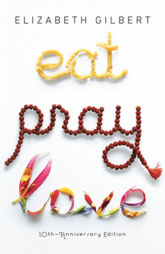 Eat, Pray, Love Elizabeth Gilbert
