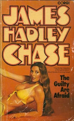 The Guilty are Afraid - James Hadley Chase